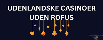 Dansk Casino Uden ROFUS - Oplev Spænding Uden Begrænsninger Dansk Casino Uden ROFUS - Oplev Spænding Uden Begrænsninger